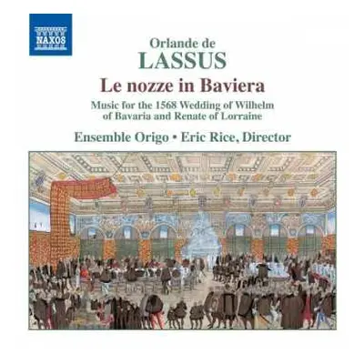 CD Roland de Lassus: Le Nozze In Baviera