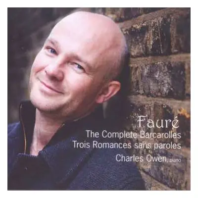 CD Gabriel Fauré: The Complete Barcarolles / Trois Romances Sans Paroles