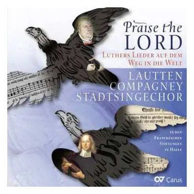 CD Lautten Compagney: Praise The Lord - Luthers Lieder Auf Dem Weg In die Welt