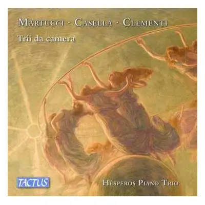 CD Giuseppe Martucci: Hesperos Piano Trio - Martucci / Casella / Clementi