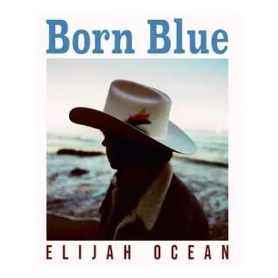 CD Elijah Ocean: Born Blue