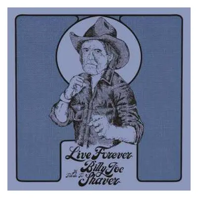 CD Various: Live Forever (A Tribute To: Billy Joe Shaver) DIGI