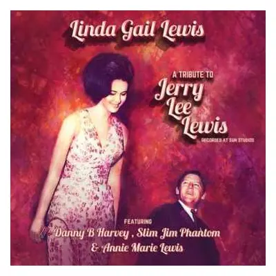 LP Linda Gail Lewis: A Tribute To Jerry Lee Le