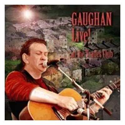 CD Dick Gaughan: Live! At The Trades Club