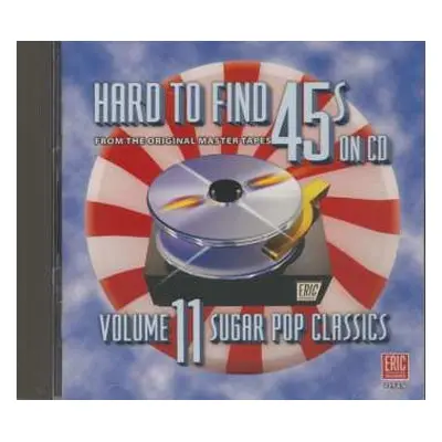 CD Various: Hard To Find 45s On CD Volume 11: Sugar Pop Classics