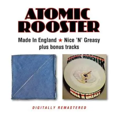 2CD Atomic Rooster: Made In England / Nice 'n' Greasy