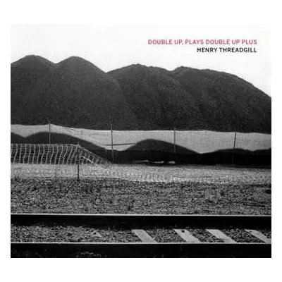 CD Henry Threadgill: Double Up, Plays Double Up Plus DIGI