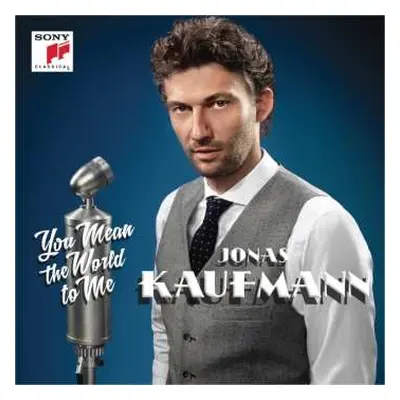 CD Jonas Kaufmann: You Mean The World To Me