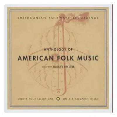 6CD/Box Set Harry Smith: Anthology Of American Folk Music