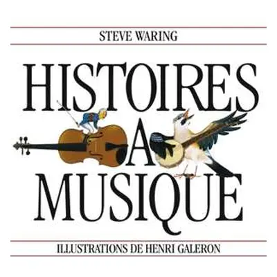 CD Steve Waring: Histoires A Musique