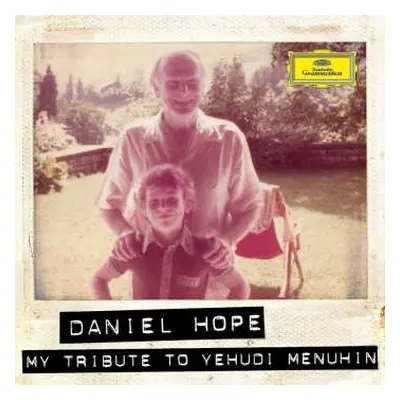 CD Daniel Hope: My Tribute To Yehudi Menuhin