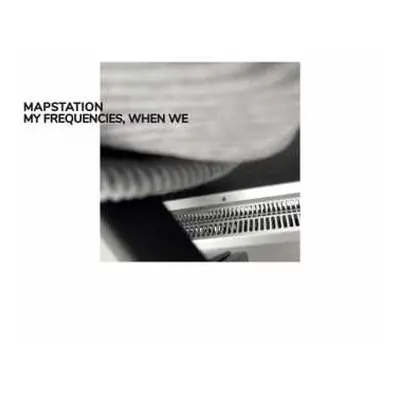 LP Mapstation: My Frequencies, When We