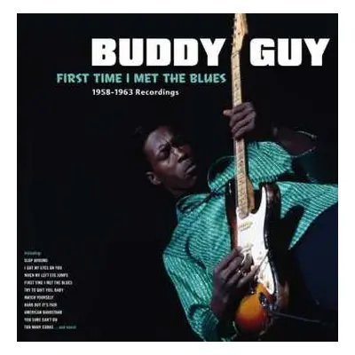 LP Buddy Guy: First Time I Met The Blues: 1958-1963 Recordings LTD