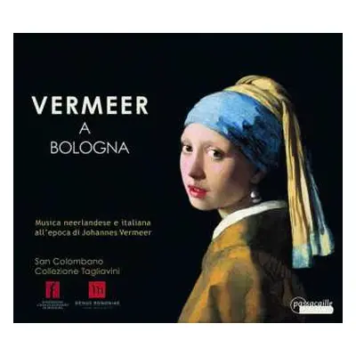 CD Various: Vermeer A Bologna - Musica Neerlandese E Italiana All'epoca Di Johannes Vermeer