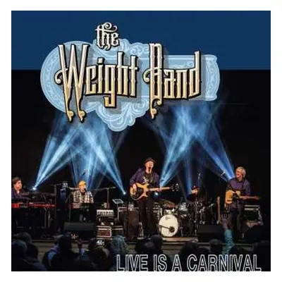 CD The Weight Band: Live Is A Carnival