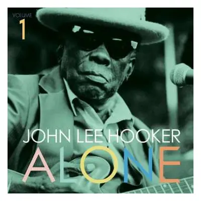 LP John Lee Hooker: Alone (Volume 1)