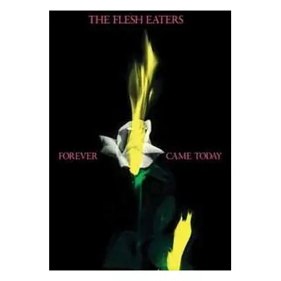 CD The Flesh Eaters: Forever Came Today