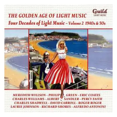 CD Various: The Golden Age Of Light Music: Four Decades Of Light Music - Volume 2 1940s & 50s