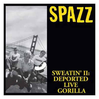 CD Spazz: Sweatin' II: Deported Live Gorilla