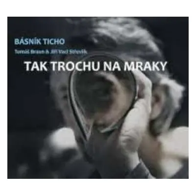 CD Básník Ticho: Tak Trochu Na Mraky