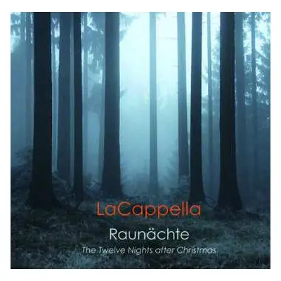 CD La Cappella: Raunächte: The Twelve Nights After Christmas