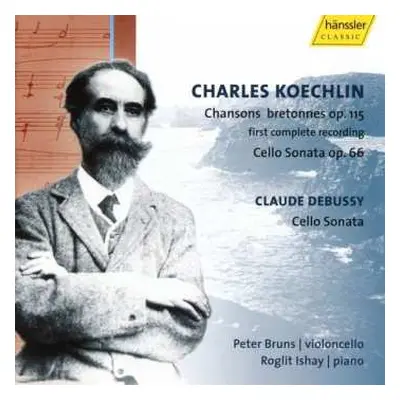 CD Charles Koechlin: Chansons Bretones Op. 115 / Cello Sonata Op. 66