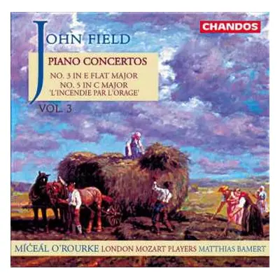 CD John Field: Piano Concertos Vol 3: No. 3 In E Flat Major / No. 5 In C Major 'L'Incendie Par L