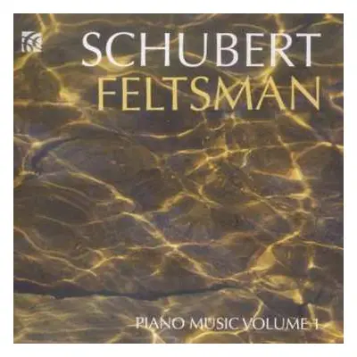 CD Franz Schubert: Piano Sonatas Volume 1