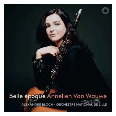 SACD Manfred Trojahn: Annelien Van Wauwe - Belle Epoque