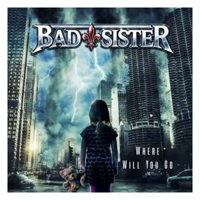 CD Bad Sister: Where Will You Go