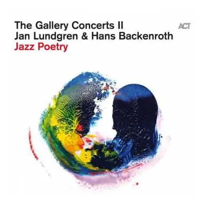 CD Jan Lundgren & Hans Backenroth: The Gallery Concerts Ii: Jazz Poetry