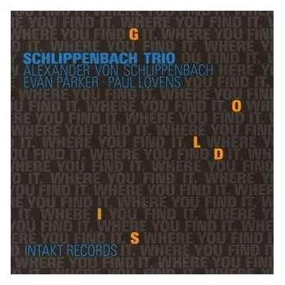 CD Alexander von Schlippenbach Trio: Gold Is Where You Find It