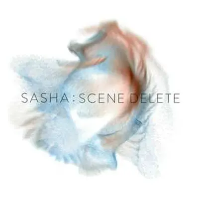 2LP Sasha: Scene Delete: The Remixes