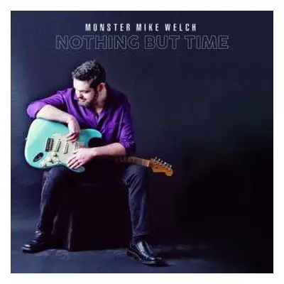 CD Monster Mike Welch: Nothing But Time