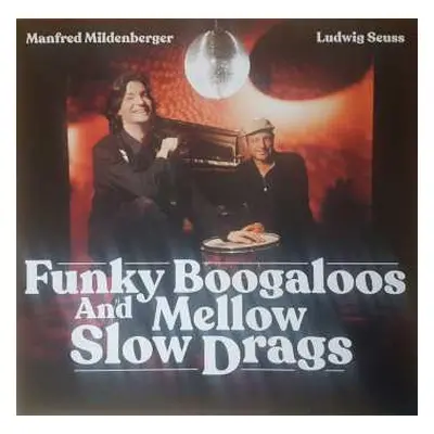 LP Ludwig Seuss And The Boogie Men: Funky Boogaloos And Mellow Slow Drags