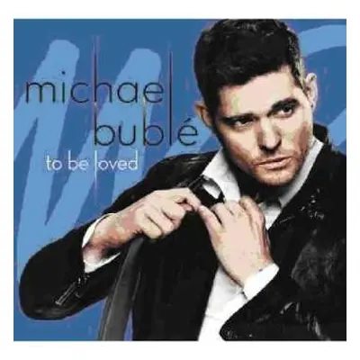 CD/DVD Michael Bublé: To Be Loved