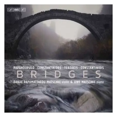 SACD Boris Papandopulo: Danae Papamattheou-matschke & Uwe Matschke - Bridges