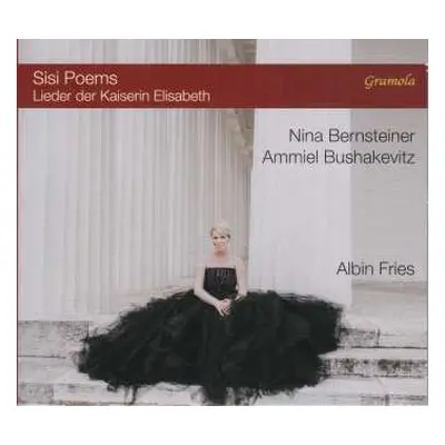 CD Ammiel Bushakevitz: Sisi Poems - Lieder Der Kaiserin Elisabeth