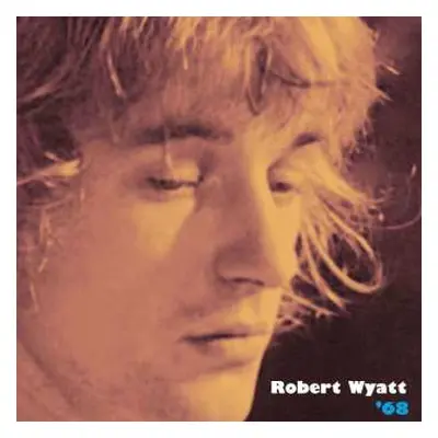 CD Robert Wyatt: '68