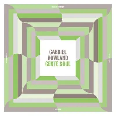 LP Gabriel Rowland: Gente Soul