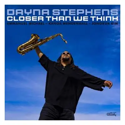 CD Dayna Stephens: Closer Than We Think