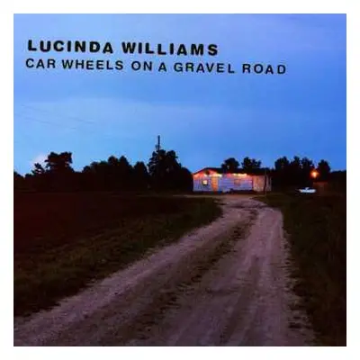 CD Lucinda Williams: Car Wheels On A Gravel Road