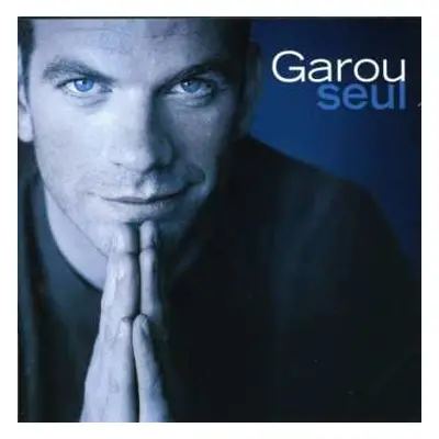 CD Garou: Seul