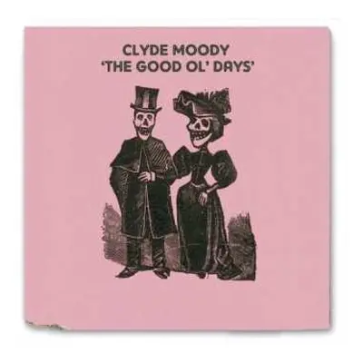 CD Clyde Moody: The Good Ol' Days