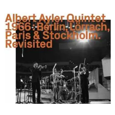 2CD Albert Ayler Quintet: Berlin, Lörrach, Paris & Stockholm Revisited