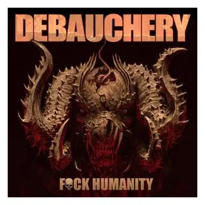 LP Debauchery: F*ck Humanity LTD