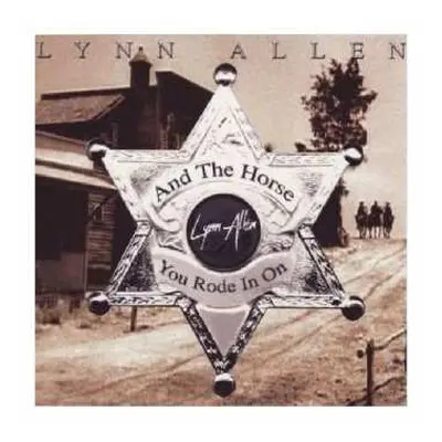 CD Lynn Allen: And The Horse You Rode In On