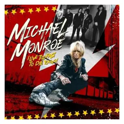 LP Michael Monroe: I Live Too Fast To Die Young!