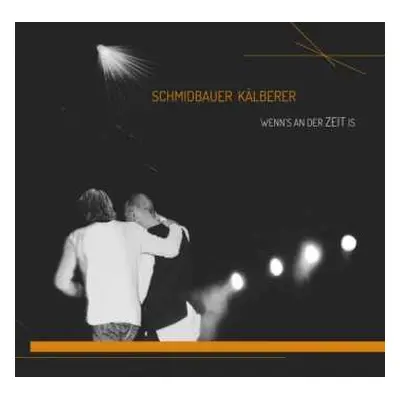 3CD Schmidbauer Kälberer: Wenn's An Der Zeit Is