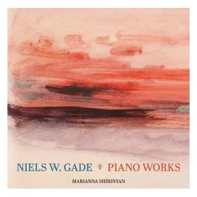 CD Niels Wilhelm Gade: Niels W. Gade - Piano Works